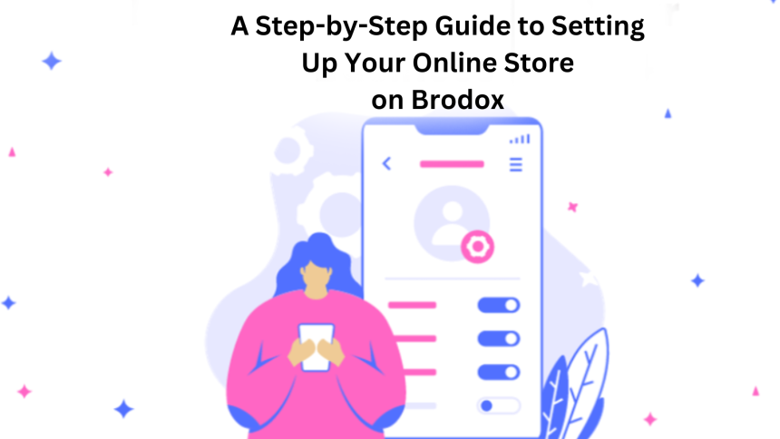 A Step-by-Step Guide to Setting Up Your Online Store on Brodox