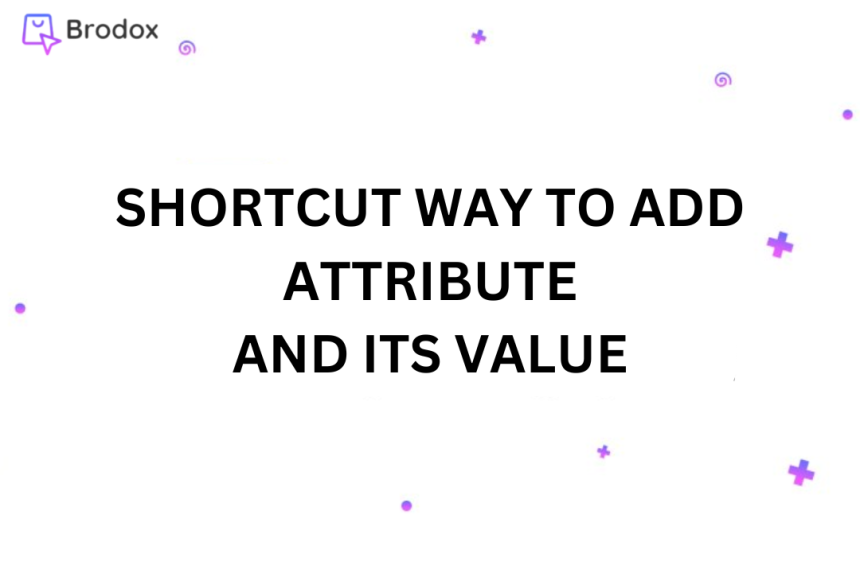 Shortcut way to add attributes and its value?