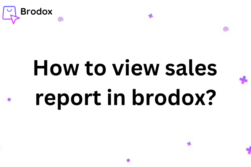 How to view sales report in brodox?