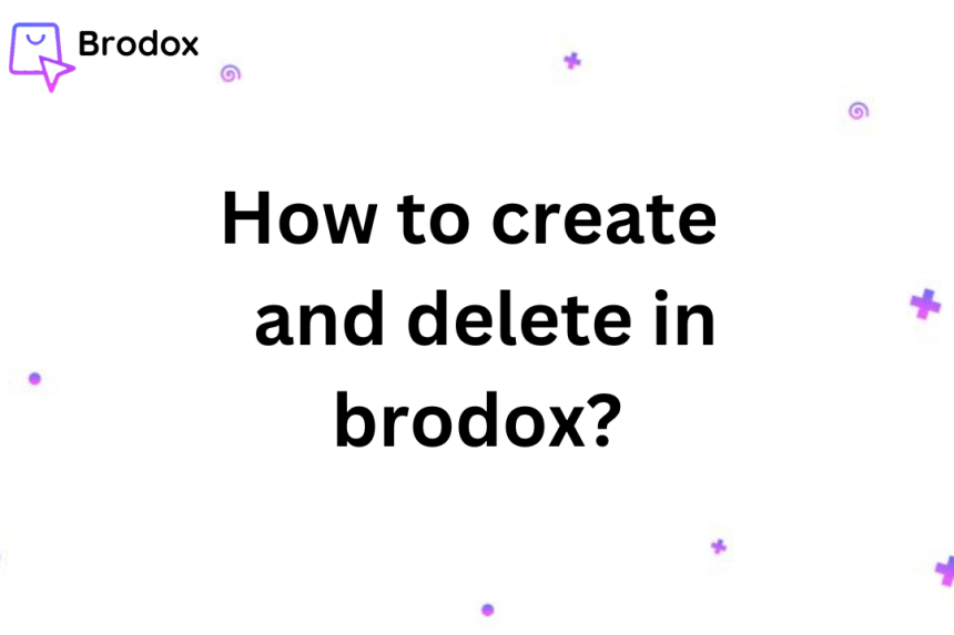 How to create brand and delete in brodox?