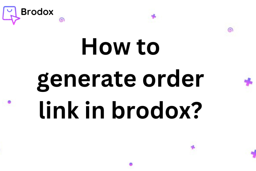 How to generate order link in brodox?