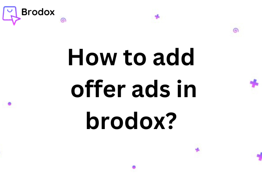 How to Add Offer Ads in brodox?