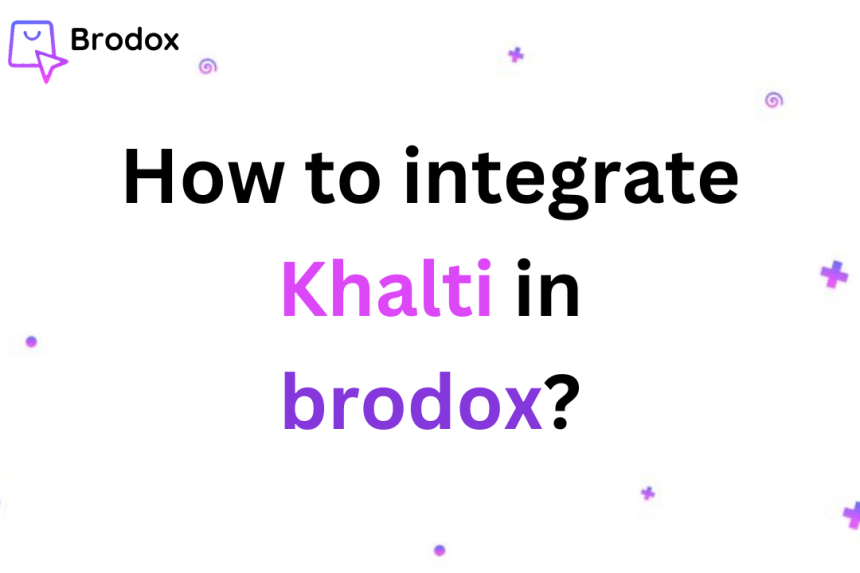 How to integrate khalti in brodox?