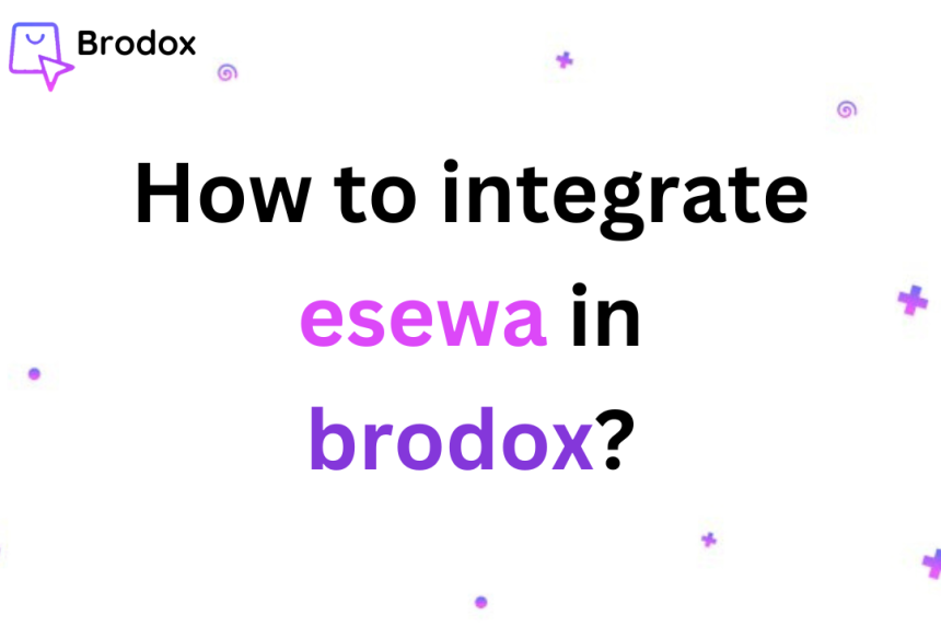 How to integrate esewa in brodox?