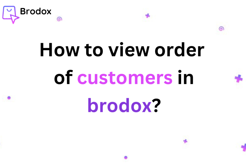 How to view order of customers?