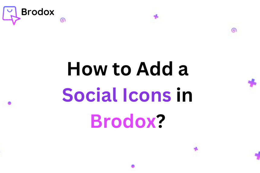 How to Add a Social Icons in Brodox?