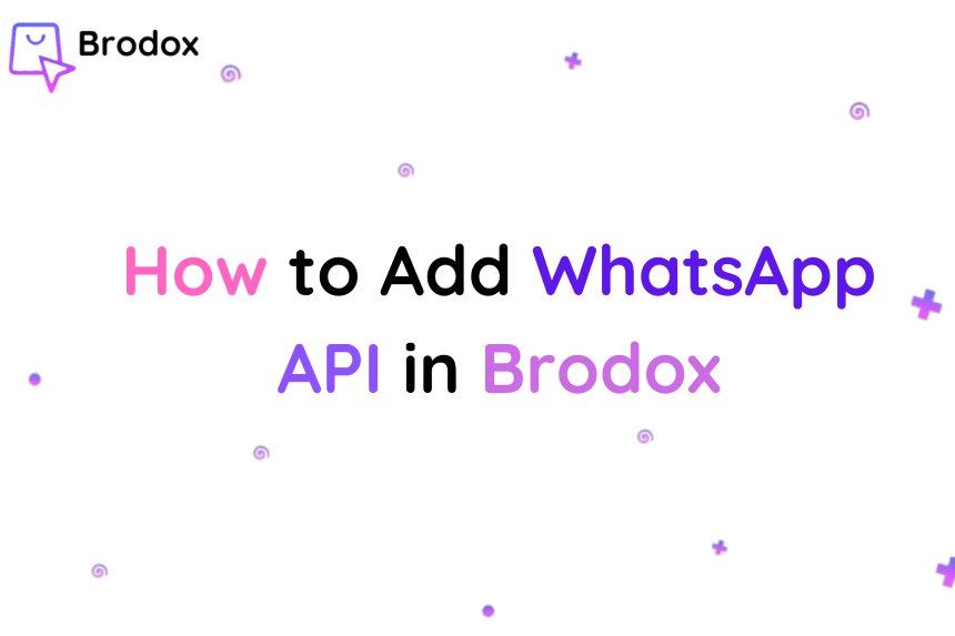 How to Add WhatsApp API in Brodox