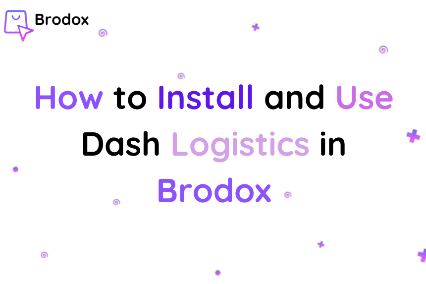 How to Install and Use Dash Logistics in Brodox